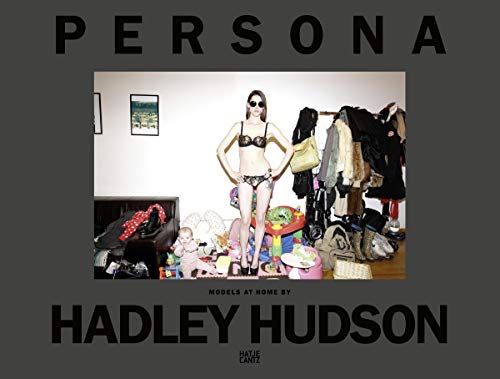 Hadley Hudson: Persona: Models at Home