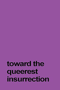 Toward the Queerest Insurrection