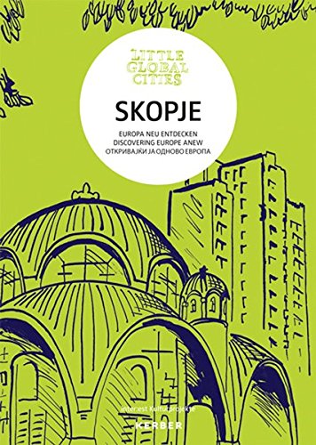 Little Global Cities: Skopje, Macedonia