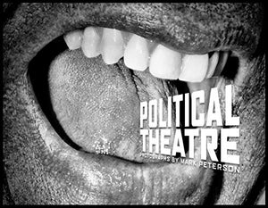 Mark Peterson: Political Theatre