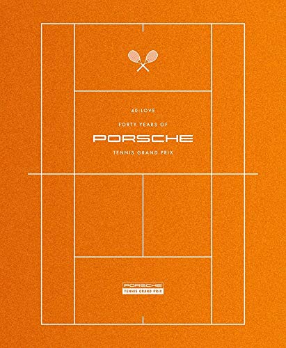 40: Love: 40 Years of Porsche Tennis Grand Prix