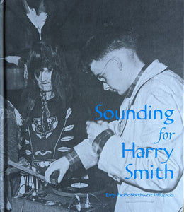 Sounding for Harry Smith: Early Pacific Northwest Influences