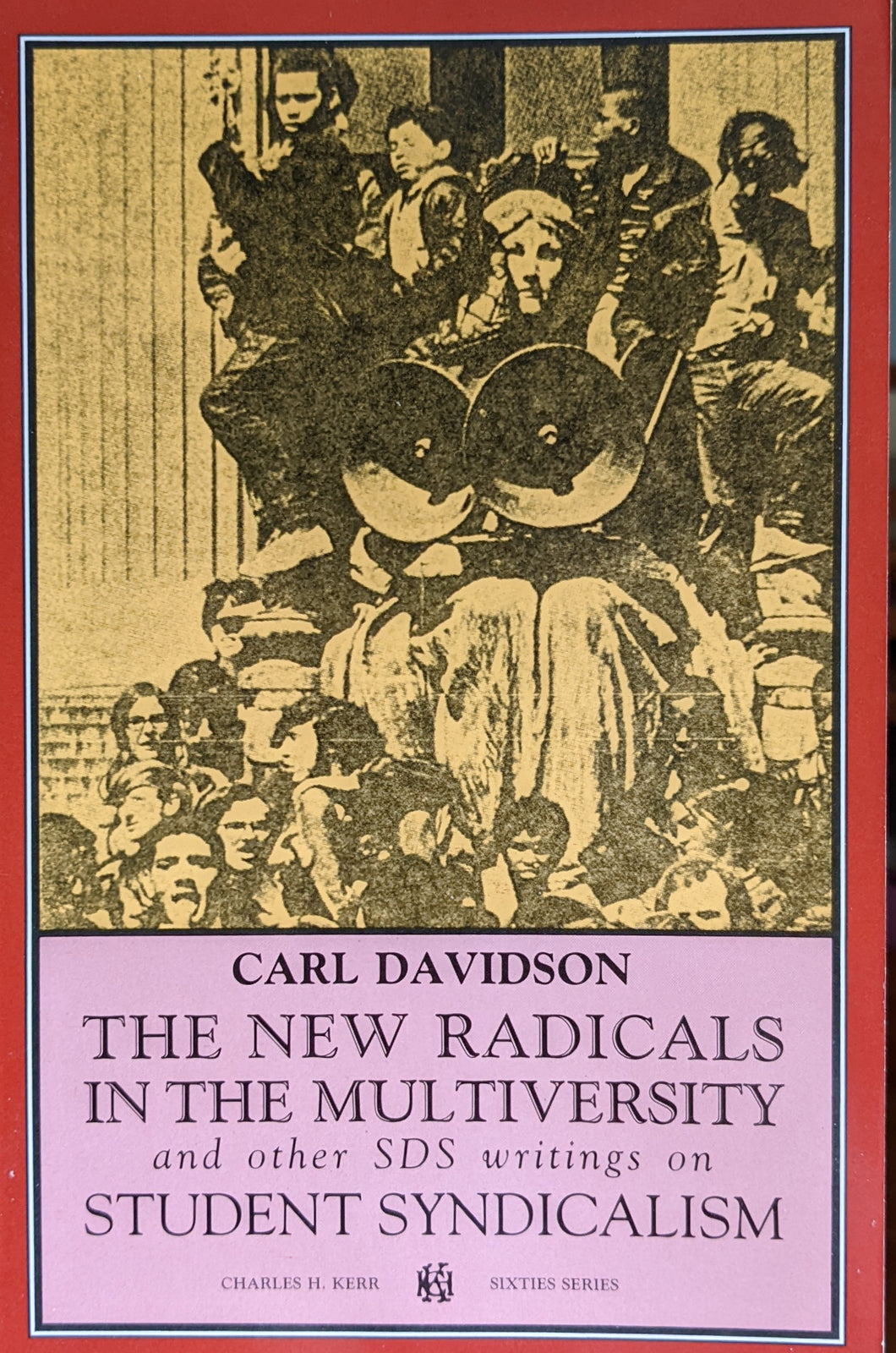 The New Radicals in the Multiversity: And Other SDS Writings on Student Syndicalism