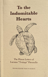 To the Indomitable Hearts: The Prison Letters of Luciano "Tortuga" Pitronello