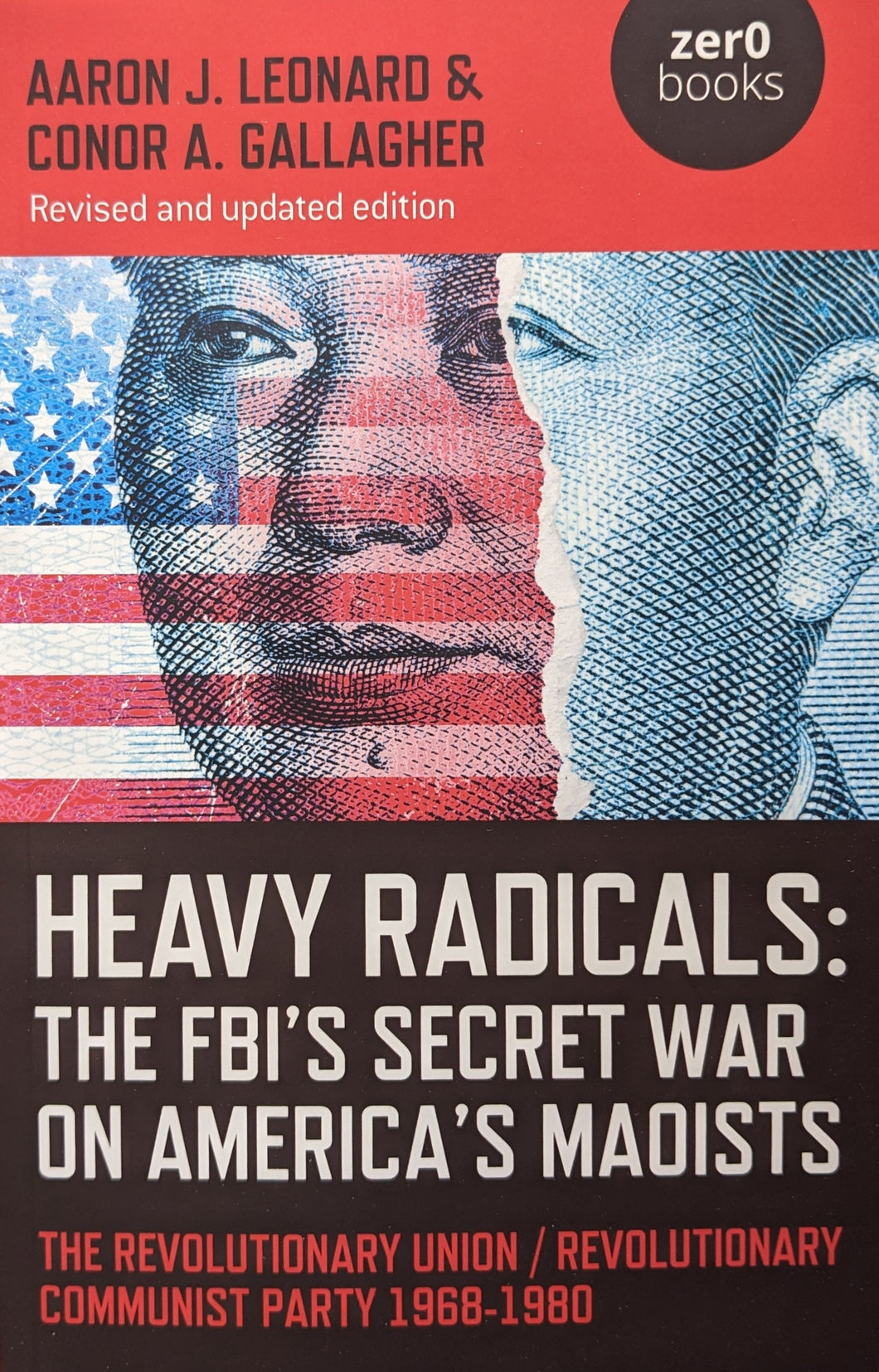 Heavy Radicals: The FBI's Secret War on America's Maoists: The Revolutionary Union / Revolutionary Communist Party 1968-1980