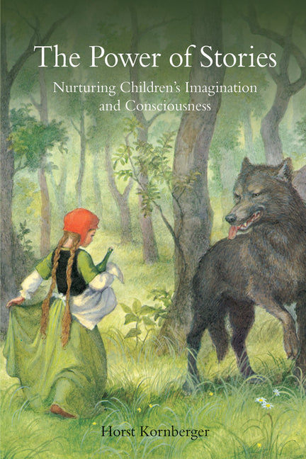 The Power of Stories: Nurturing Children's Imagination and Consciousness (Revised)
