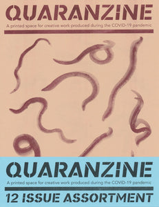 Quaranzine: A Printed Space for Creative Work Produced During the COVID-19 Pandemic (12 Issue Assortment)